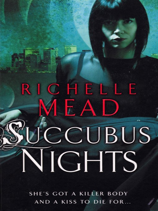 Title details for Succubus Nights by Richelle Mead - Available